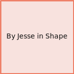By Jesse in Shape
